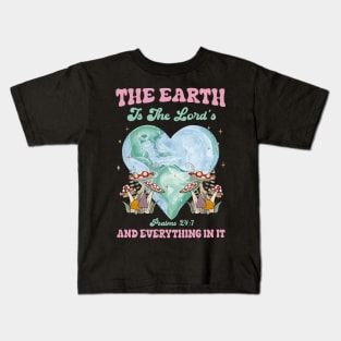 The Earth Is The Lord's And Everything In It Christian Earth Kids T-Shirt